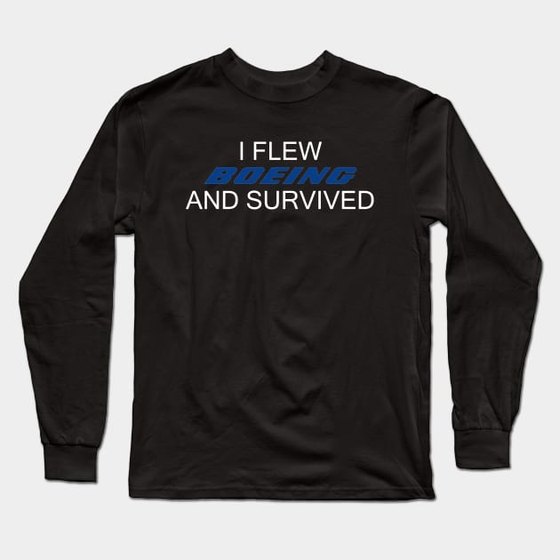 I flew Boeing and survived Long Sleeve T-Shirt by Dystopianpalace